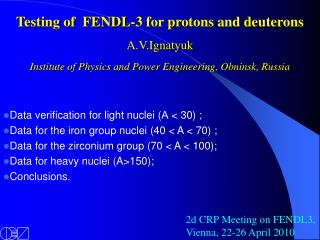 Data verification for light nuclei ( А &lt; 30) ; Data for the iron group nuclei (40 &lt; A &lt; 70 ) ;