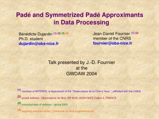 Padé and Symmetrized Padé Approximants in Data Processing