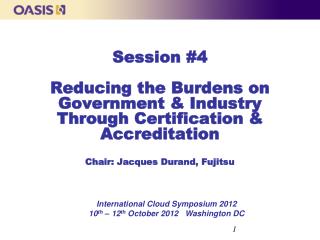 International Cloud Symposium 2012 10 th – 12 th October 2012 Washington DC