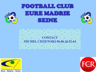 FOOTBALL CLUB EURE MADRIE SEINE