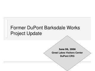 Former DuPont Barksdale Works Project Update