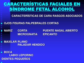 CARACTERÍSTICAS FACIALES EN SÍNDROME FETAL ALCOHOL