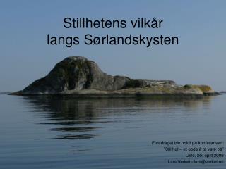 Stillhetens vilkår langs Sørlandskysten