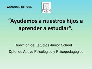 “Ayudemos a nuestros hijos a aprender a estudiar”.