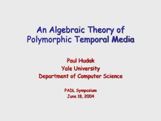 An Algebraic Theory of Polymorphic Temporal Media