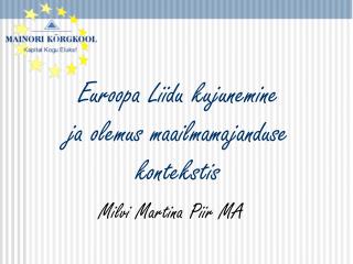 Euroopa Liidu kujunemine ja olemus maailmamajanduse kontekstis