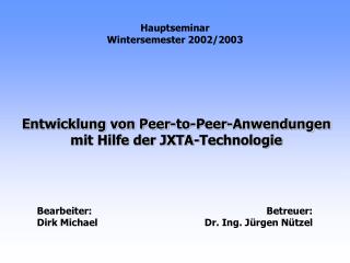 Entwicklung von Peer-to-Peer-Anwendungen mit Hilfe der JXTA-Technologie