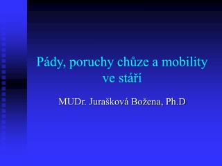 Pády, poruchy chůze a mobility ve stáří