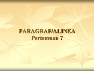 PARAGRAF/ALINEA Pertemuan 7