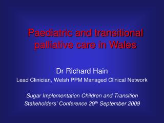 Dr Richard Hain Lead Clinician, Welsh PPM Managed Clinical Network