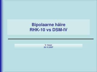 Bipolaarne häire RHK-10 vs DSM-IV