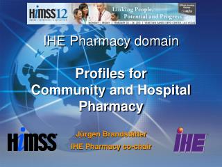 IHE Pharmacy domain Profiles for Community and Hospital Pharmacy