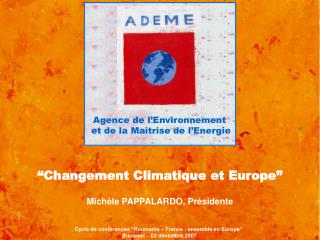 “Changement Climatique et Europe ” Michèle PAPPALARDO, Présidente