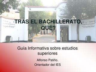 TRAS EL BACHILLERATO, QUÉ?