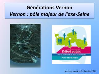 Générations Vernon Vernon : pôle majeur de l’axe-Seine