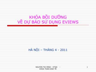 KHÓA BỒI DƯỠNG VỀ DỰ BÁO SỬ DỤNG EVIEWS