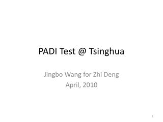 PADI Test @ Tsinghua