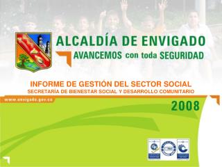INFORME DE GESTIÓN DEL SECTOR SOCIAL SECRETARÍA DE BIENESTAR SOCIAL Y DESARROLLO COMUNITARIO