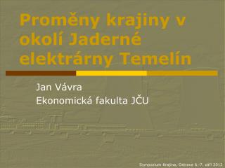 Proměny krajiny v okolí Jaderné elektrárny Temelín