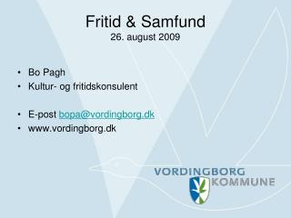 Fritid &amp; Samfund 26. august 2009