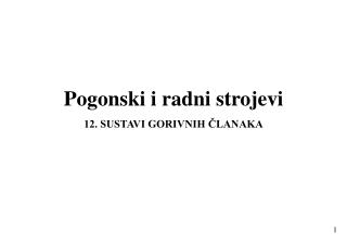 Pogonski i radni strojevi 12. SUSTAVI GORIVNIH ČLANAKA