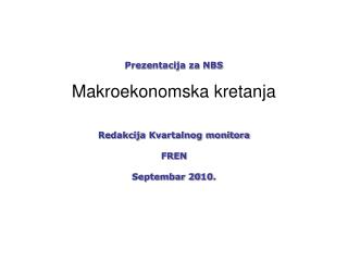 Prezentacija za NBS Makroekonomska kretanja