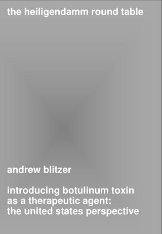 andrew blitzer introducing botulinum toxin as a therapeutic agent: the united states perspective