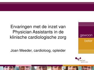 Ervaringen met de inzet van Physician Assistants in de klinische cardiologische zorg