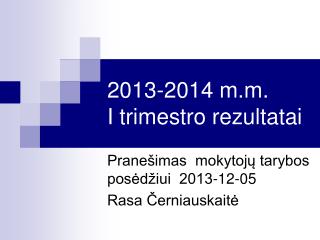 2013-2014 m.m. I trimestro rezultatai