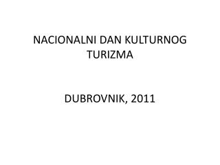 NACIONALNI DAN KULTURNOG TURIZMA DUBROVNIK, 2011