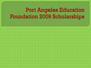 Port Angeles Education Foundation 2009 Scholarships