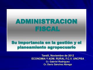 ADMINISTRACION FISCAL Su importancia en la gestión y el planeamiento agropecuario