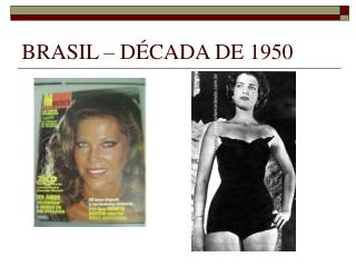 BRASIL – DÉCADA DE 1950