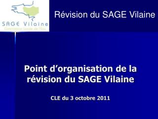 Point d’organisation de la révision du SAGE Vilaine CLE du 3 octobre 2011