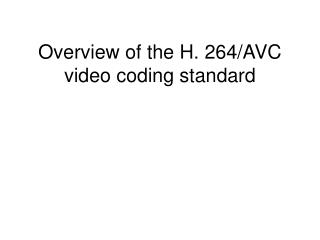 Overview of the H. 264/AVC video coding standard