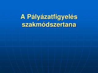 A Pályázatfigyelés szakmódszertana