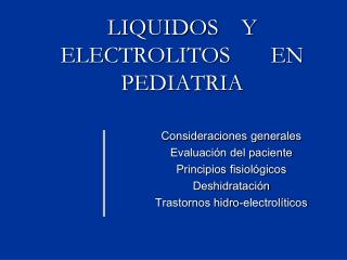 LIQUIDOS Y ELECTROLITOS EN PEDIATRIA