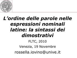 L’ordine delle parole nelle espressioni nominali latine: la sintassi dei dimostrativi FLTC, 2010