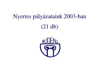 Nyertes pályázataink 2003-ban (21 db)