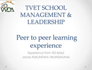 TVET SCHOOL MANAGEMENT &amp; LEADERSHIP Peer to peer learning experience