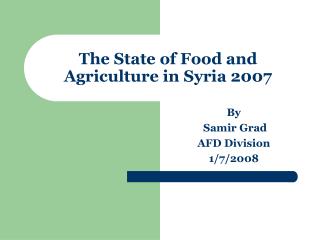 The State of Food and Agriculture in Syria 2007