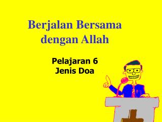 Berjalan Bersama dengan Allah Pelajaran 6 Jenis Doa