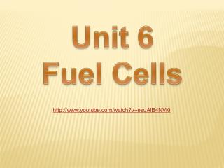 Unit 6 Fuel Cells