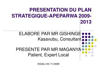 PRESENTATION DU PLAN STRATEGIQUE-APEPARWA 2009-2013