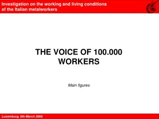 THE VOICE OF 100.000 WORKERS Main figures