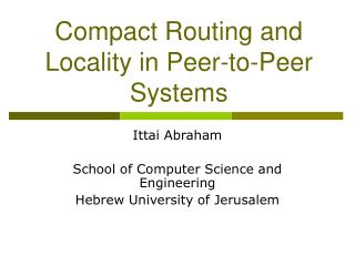Compact Routing and Locality in Peer-to-Peer Systems