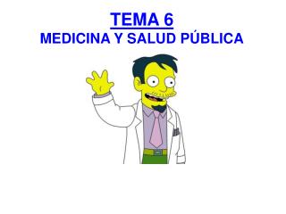 TEMA 6 MEDICINA Y SALUD PÚBLICA