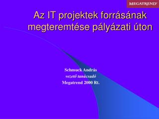 Az IT projektek forrásának megteremtése pályázati úton