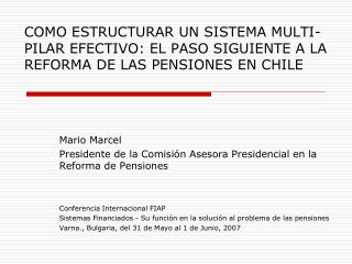 Mario Marcel Presidente de la Comisión Asesora Presidencial en la Reforma de Pensiones