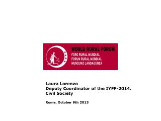 Laura Lorenzo Deputy Coordinator of the IYFF-2014. Civil Society Rome, October 9th 2013